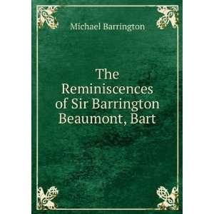   of Sir Barrington Beaumont, Bart Michael Barrington Books