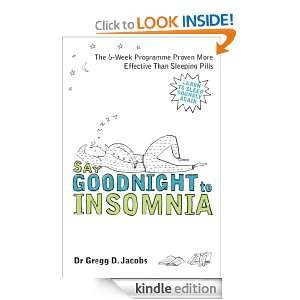 Say Goodnight to Insomnia Gregg D. Jacobs  Kindle Store