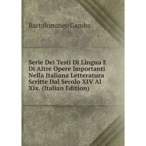   Dal Secolo XIV Al Xix. (Italian Edition) Bartolommeo Gamba Books
