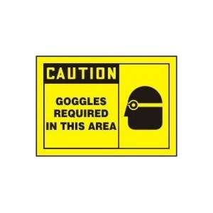  CAUTION GOGGLES REQUIRED IN THIS AREA (W/GRAPHIC) 10 x 14 