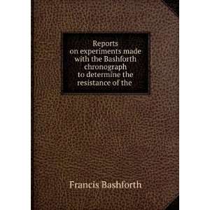   to determine the resistance of the . Francis Bashforth Books