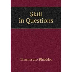  Skill in Questions Thanissaro Bhikkhu Books
