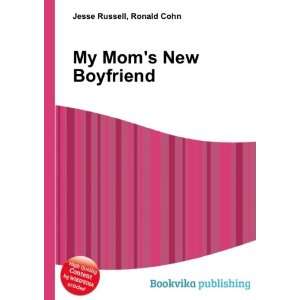  My Moms New Boyfriend Ronald Cohn Jesse Russell Books
