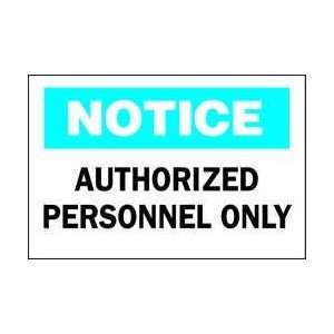 Sign,10x14,notice Authorized Personnel3   BRADY  