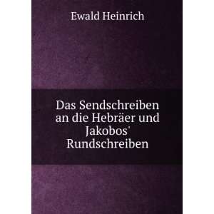   an die HebrÃ¤er und Jakobos Rundschreiben Ewald Heinrich Books