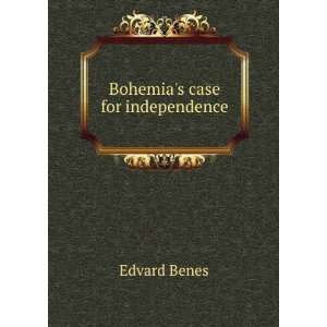  Bohemias case for independence Edvard Benes Books