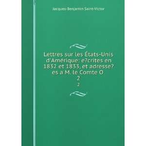   ©es a M. le Comte OMahony. 2 Jacques Benjamin Saint Victor Books