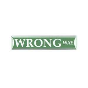  Wrong Way Tin Street Sign