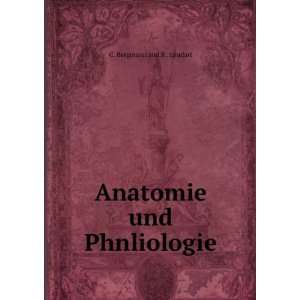    Anatomie und Phnliologie C. Bergmann and R . Leudart Books