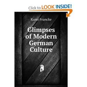  Glimpses of Modern German Culture Kuno Francke Books