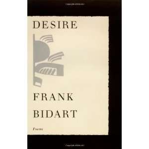  Desire Poems [Paperback] Frank Bidart Books