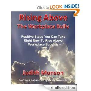Rising Above The Workplace Bully Judith Munson  Kindle 