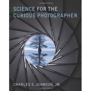  Science for the Curious Photographer An Introduction to 
