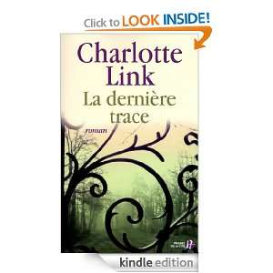 La Dernière Trace (French Edition) Charlotte LINK, Danièle Darneau 