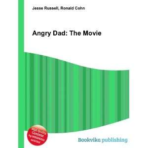  Angry Dad The Movie Ronald Cohn Jesse Russell Books