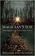 The Magicians Way What It William Whitecloud