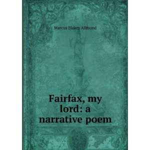  Fairfax, my lord a narrative poem Marcus Blakey Allmond Books
