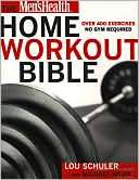 Mens Health Home Workout Bible A Do It Yourself Guide to Burning Fat 