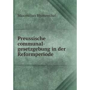    gesetzgebung in der Reformperiode Maximilian Blumenthal Books