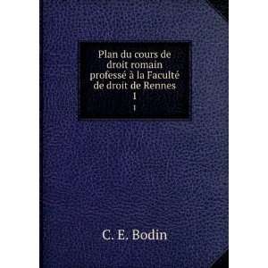   © Ã  la FacultÃ© de droit de Rennes. 1 C. E. Bodin Books