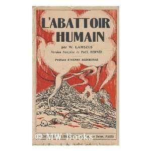  LAbattoir Humain W Dermee, Paul Lamszus Books