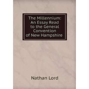   Read to the General Convention of New Hampshire . Nathan Lord Books