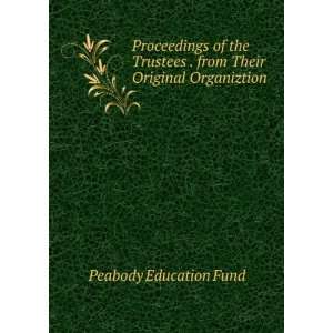   . from Their Original Organiztion Peabody Education Fund Books