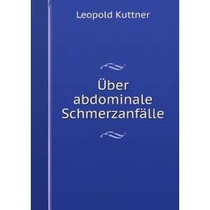 Ã?ber abdominale SchmerzanfÃ¤lle Leopold Kuttner  