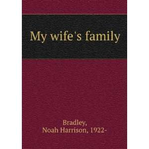  My wifes family Noah Harrison, 1922  Bradley Books