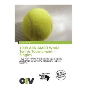  1999 ABN AMRO World Tennis Tournament   Singles 