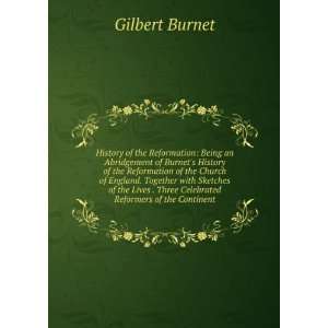   . Three Celebrated Reformers of the Continent Gilbert Burnet Books