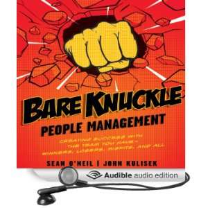 Bare Knuckle People Management Creating Success with the Team You 