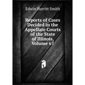   Courts of the State of Illinois, Volume 67 Edwin Burritt Smith Books