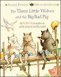 The Three Little Wolves and the Big Bad Pig by Eugene Trivizas 2004 