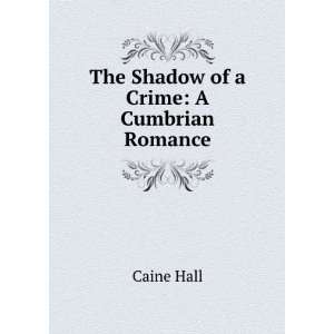   Shadow of a Crime A Cumbrian Romance Caine Hall  Books