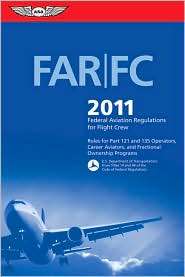 FAR/FC 2011 Federal Aviation Regulations for Flight Crew, (1560277734 