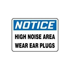  NOTICE HIGH NOISE AREA WEAR EAR PLUGS 10 x 14 Plastic 