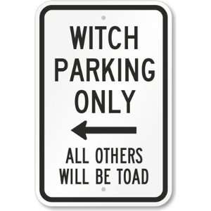  Witch Parking Only, All Others Will Be Toad (with Left 