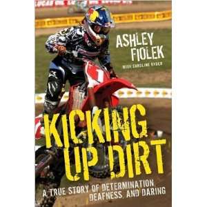  Ashley Fiolek, Caroline RydersKicking Up Dirt A True 