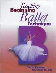Teaching Beginning Ballet Technique, (0873229975), Gayle Kassing 