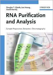 RNA Purification and Analysis Sample Preparation, Extraction 