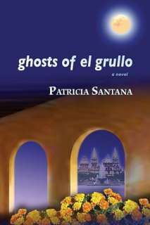   Ghosts of El Grullo by Patricia Santana, University 