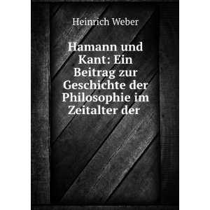 Hamann und Kant Ein Beitrag zur Geschichte der Philosophie im 