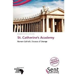   St. Catherines Academy (9786139342396) Mariam Chandra Gitta Books