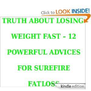   ABOUT LOSING WEIGHT FAST   12 POWERFUL ADVICES FOR SUREFIRE FATLOSS
