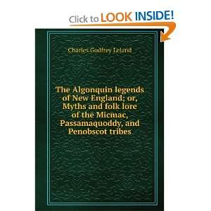   , Passamaquoddy, and Penobscot tribes Charles Godfrey Leland Books
