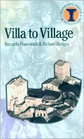 Villa to Village The Transformation of the Roman Countryside 