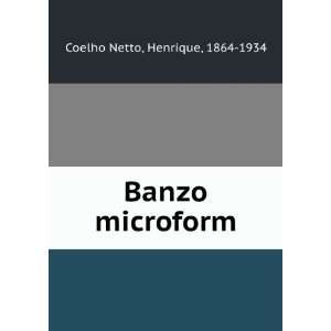  Banzo microform Henrique, 1864 1934 Coelho Netto Books