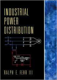 Industrial Power Distribution, (0130664626), Ralph E. Fehr, Textbooks 