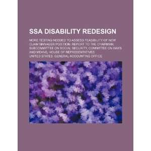  SSA disability redesign more testing needed to assess 